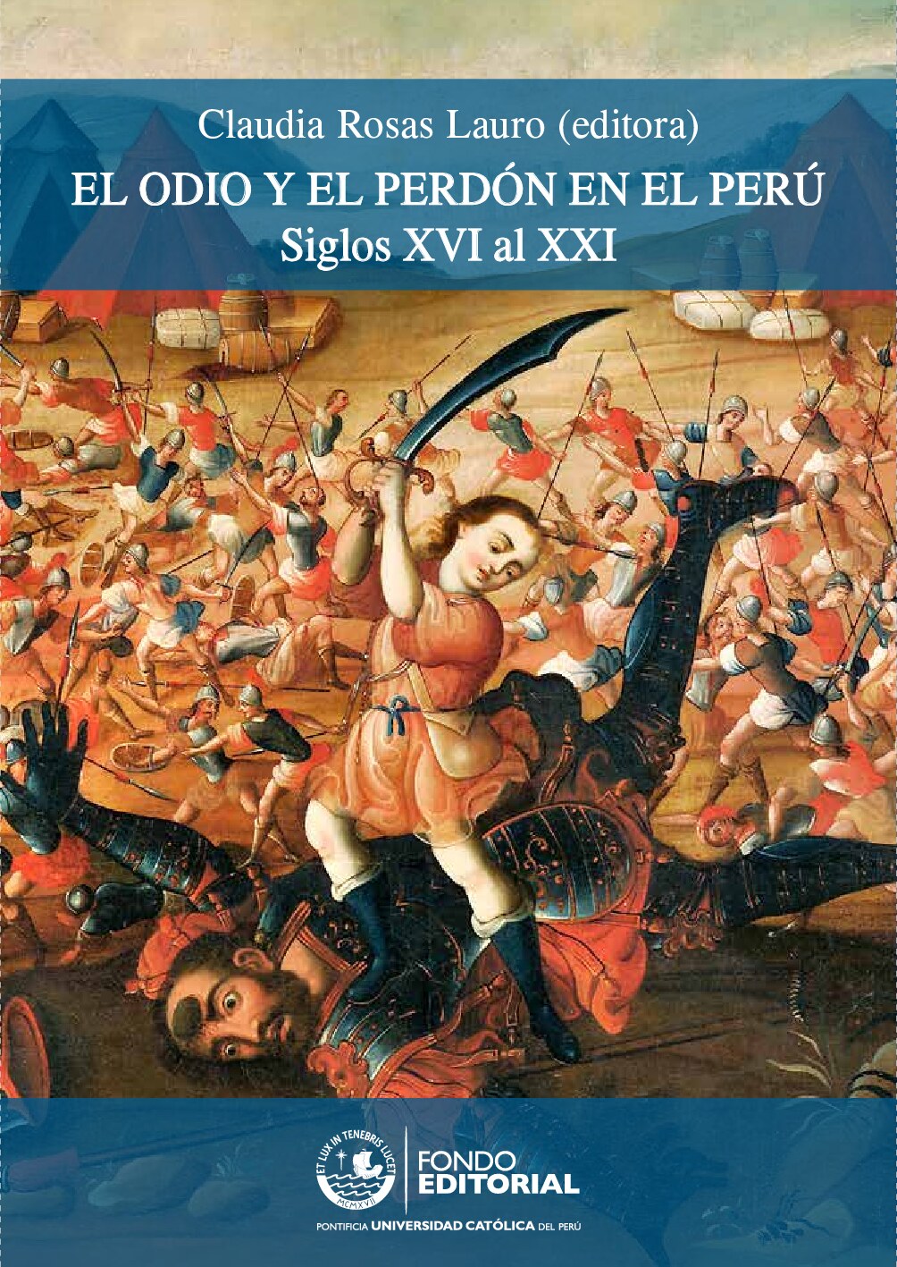 Claudia Rosas Lauro (editora) - El odio y el perdón en el Perú. Siglos XVI al XXI (2009, Pontificia Universidad Católica del Perú (PUCP)) - libgen.li