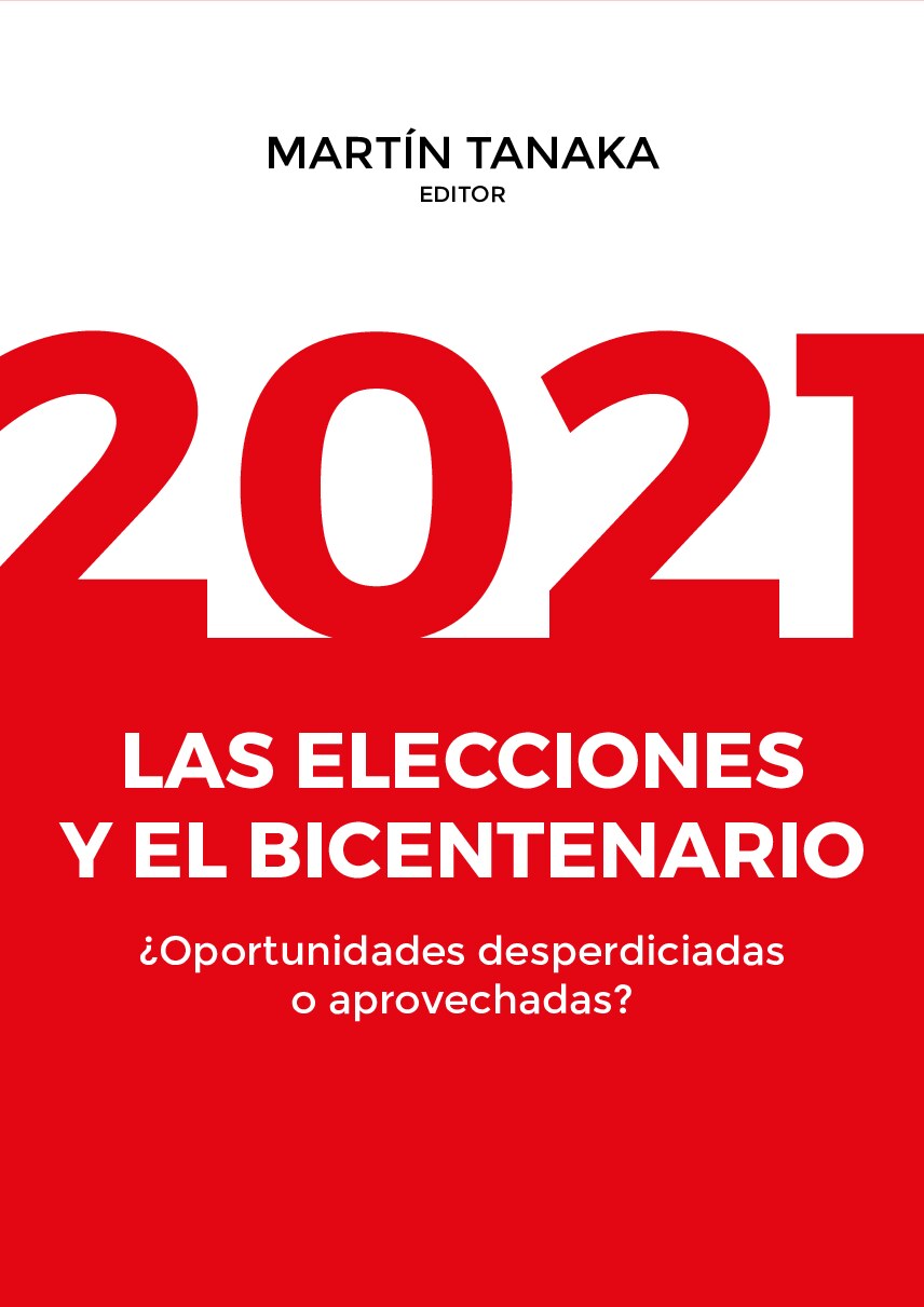 Martín Tanaka, (ed.)_ Eduardo Dargent, Martín Tanaka, Alonso Seg - 2021_ las elecciones y el bicentenario ¿Oportunidades desperdiciadas o aprovechadas_ (2021, Pontificia Universidad Católica del Perú (PUCP)) - li