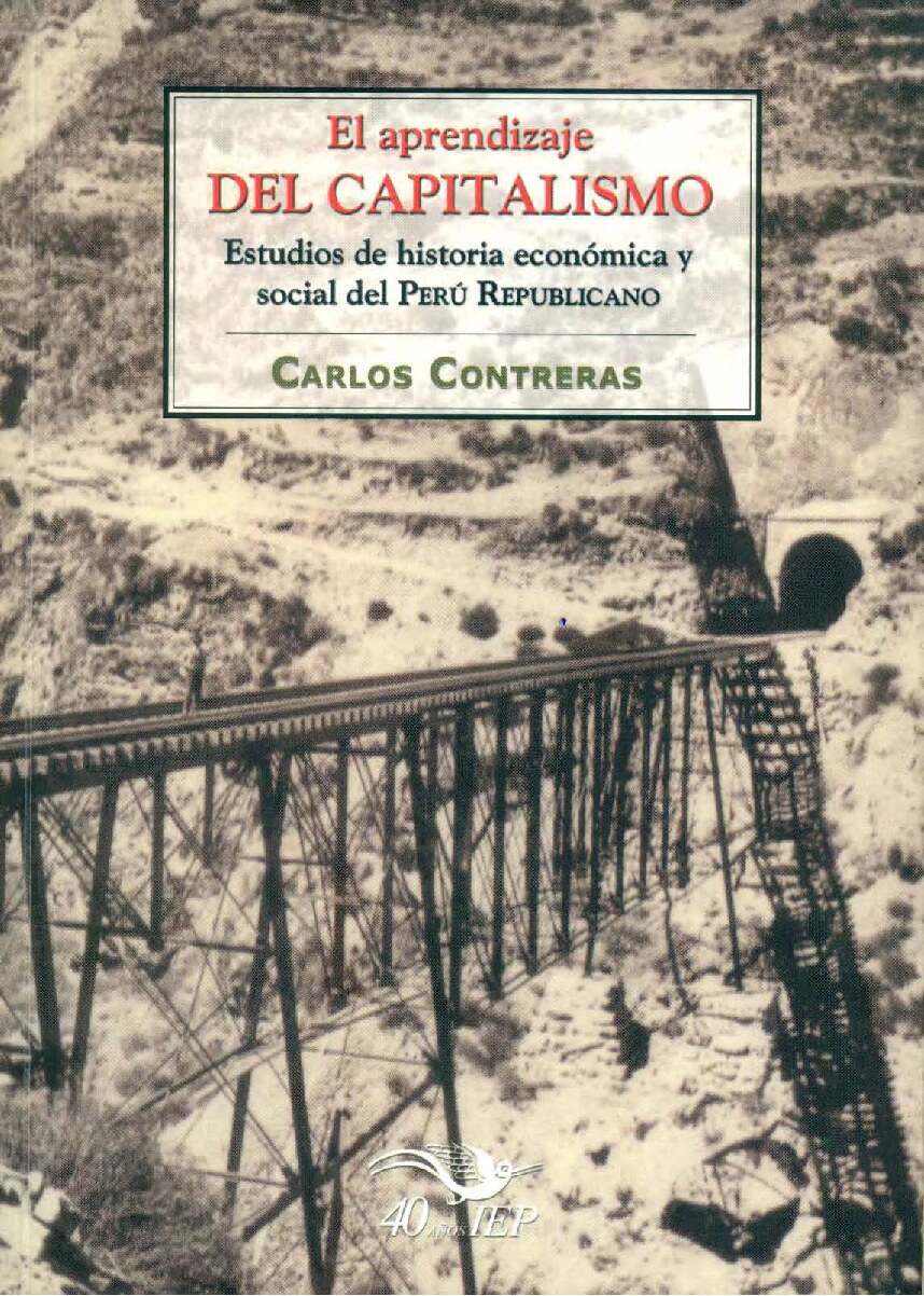 El aprendizaje del capitalismo: estudios de historia económica y social del Perú republicano