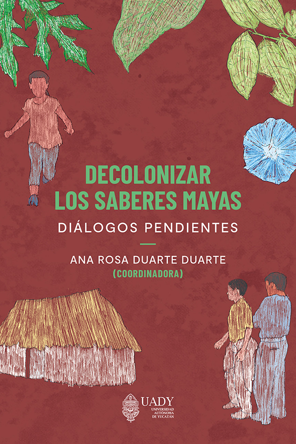 Decolonizar los saberes mayas