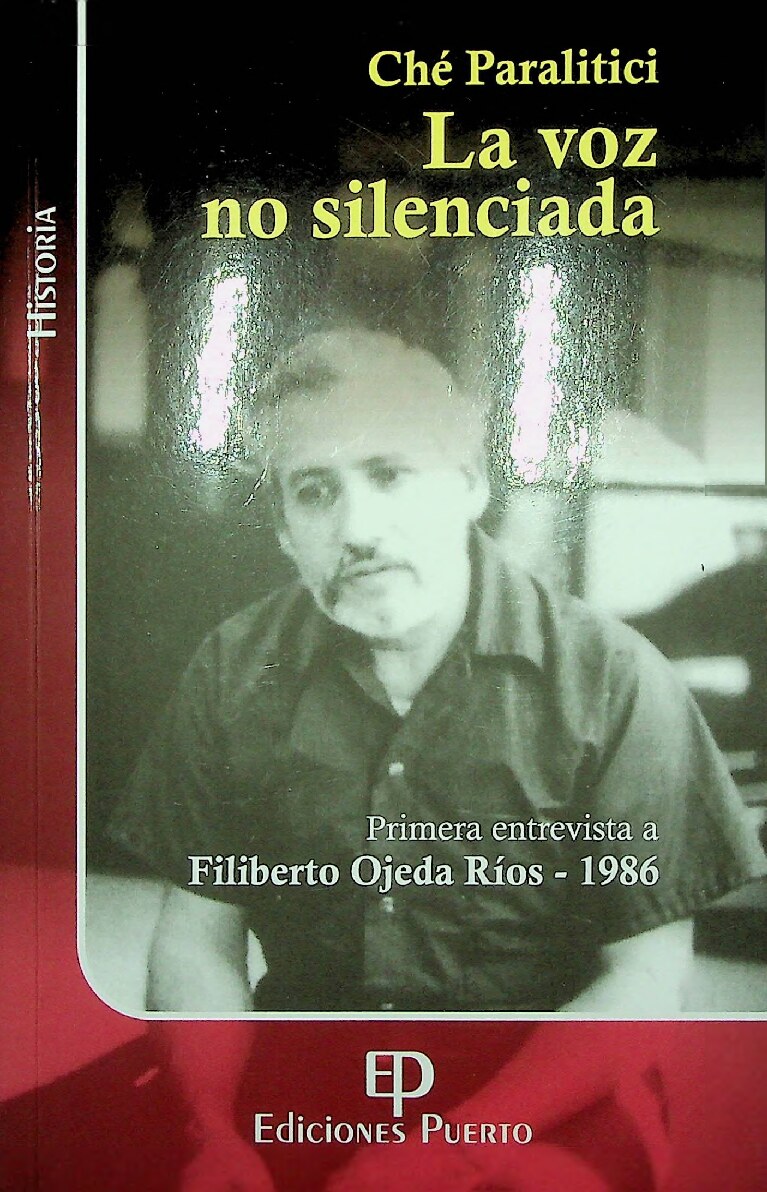 Ché Paralitici_ Filiberto Ojeda Rios - La voz no silenciada_ Primera entrevista a Filiberto Ojeda Rios - 1986, Metropolitan Correctional Center-Ediciones Puerto (2007)